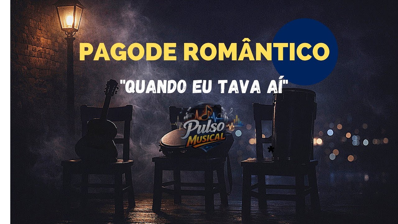 PAGODE ROMÂNTICO - QUANDO EU TAVA AÍ