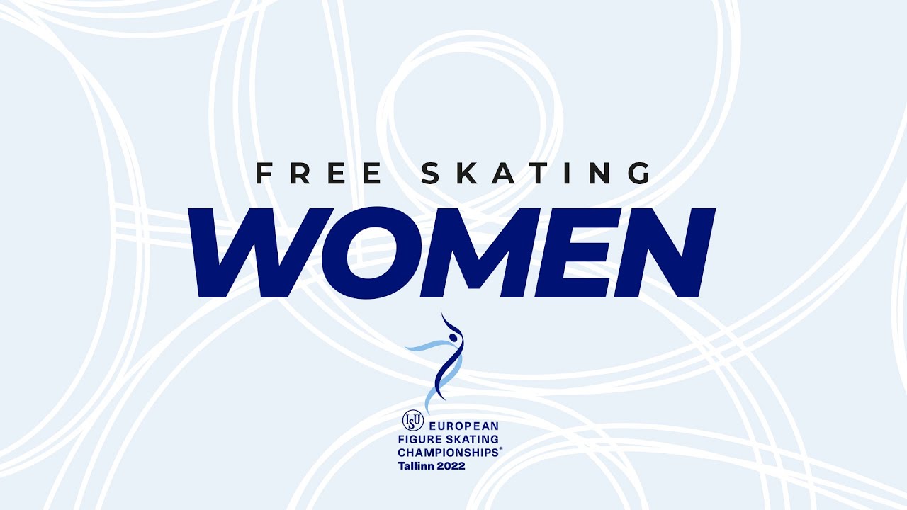 Women Free Skating | ISU European Figure Skating Championships 2022 | Tallinn | #EuroFigure