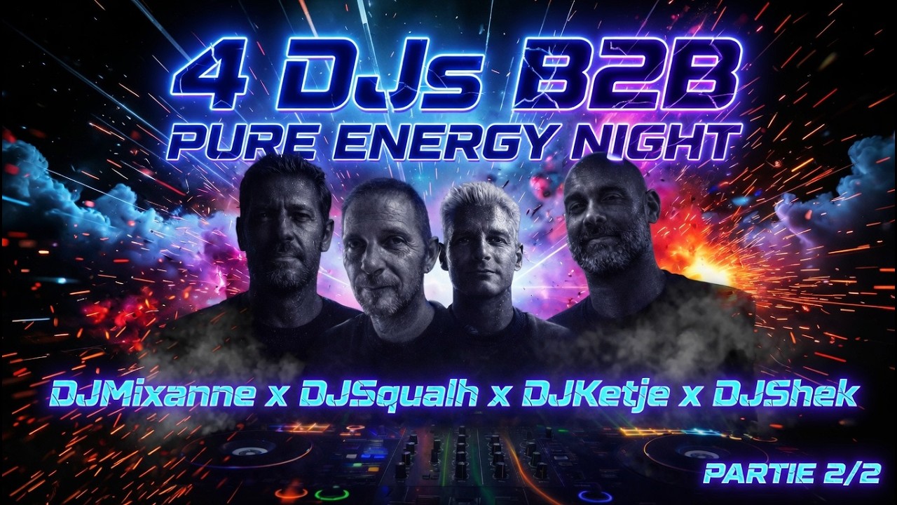 4 DJs • 1 Night • Pure Energy - 2/2 DJMixanne x DJ Squalh x DJ Ketje x DJ Shek LIVE