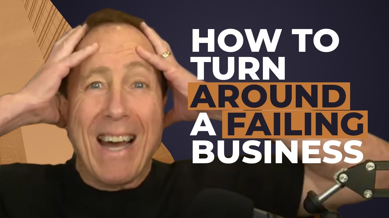 How to Turn Around a Failing Business -- What to do | Blair Singer