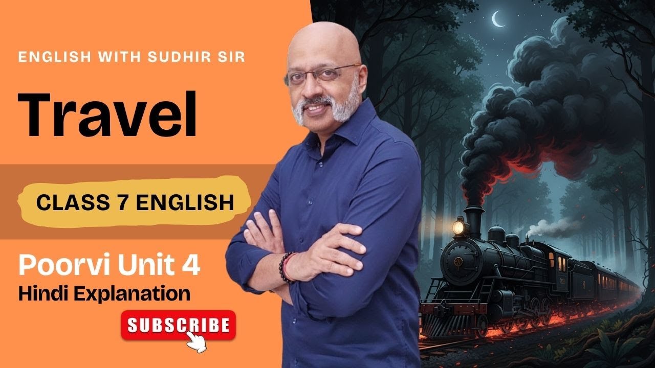 Travel (Explanation in Hindi) Class 7 English Poorvi Textbook Unit 4 #kvs #nvs #englishwithsudhirsir