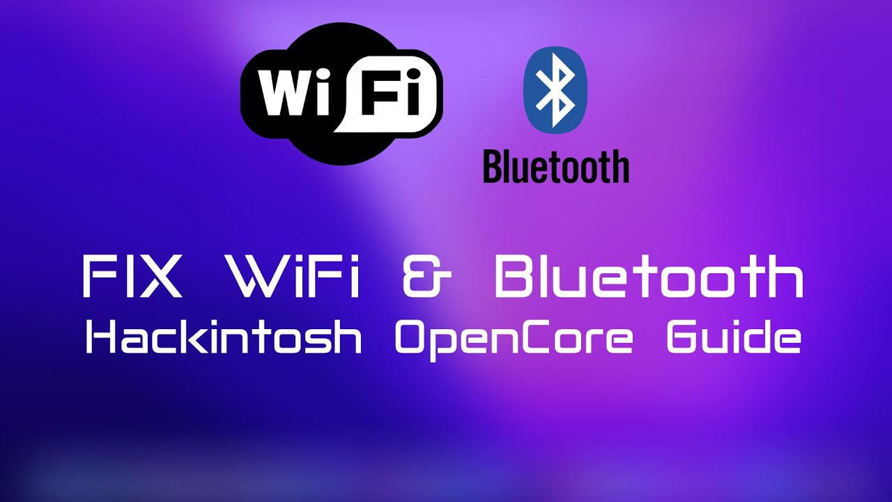 Fix Wi-Fi and Bluetooth  not working in Hackintosh Open Core Guide