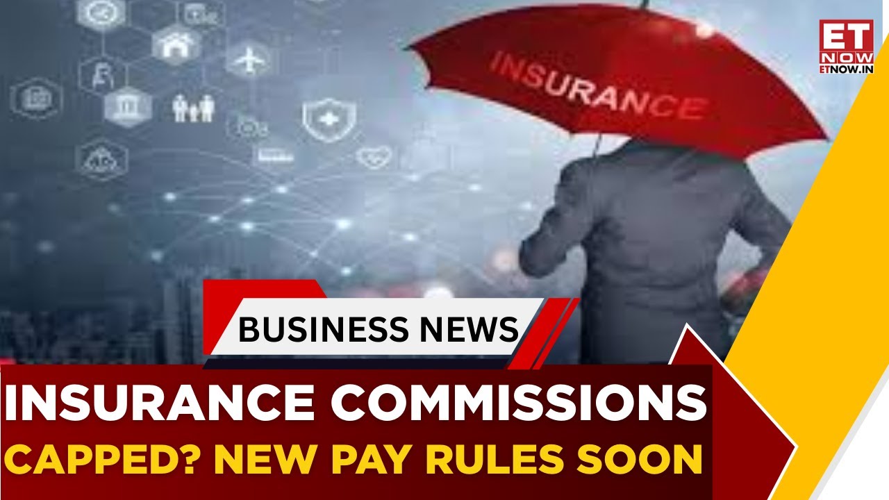 Fresh Curbs Coming? IRDAI Plans New Limits On Insurance Commissions | Business News | ET Now