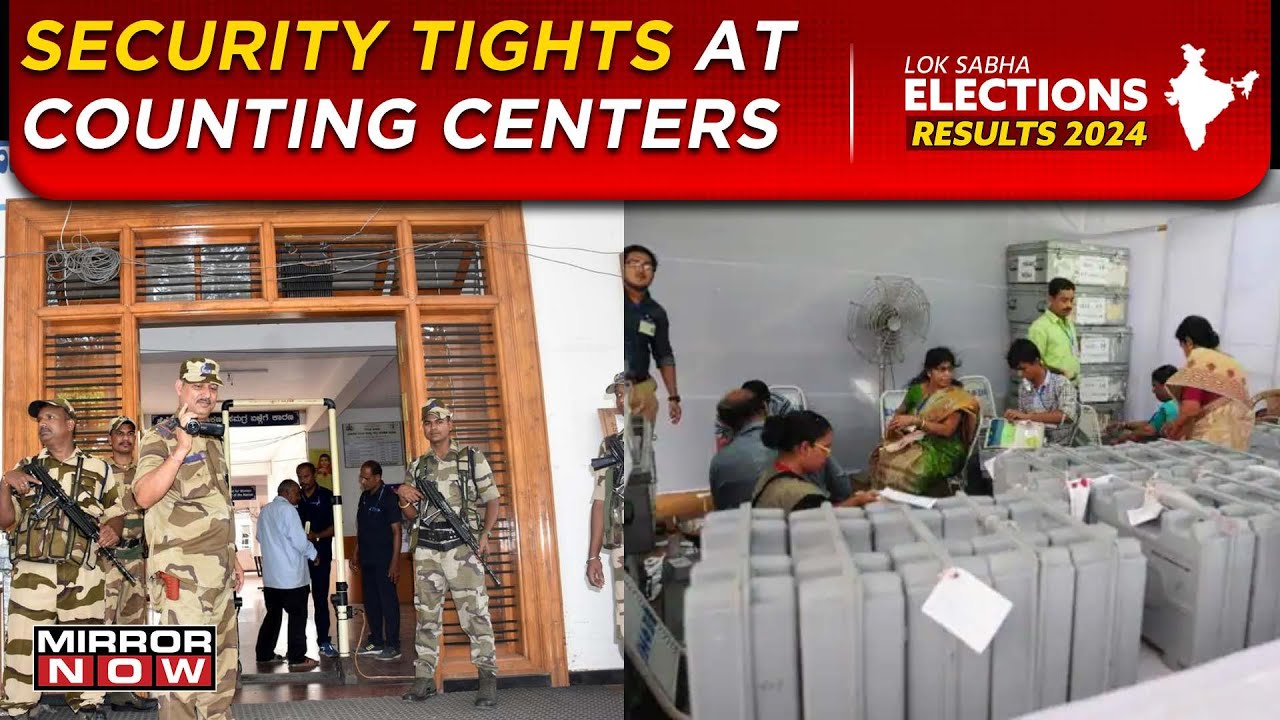 Entry Starts At Counting Centers Across The Nation, Security Heightened By Forces | Election Result