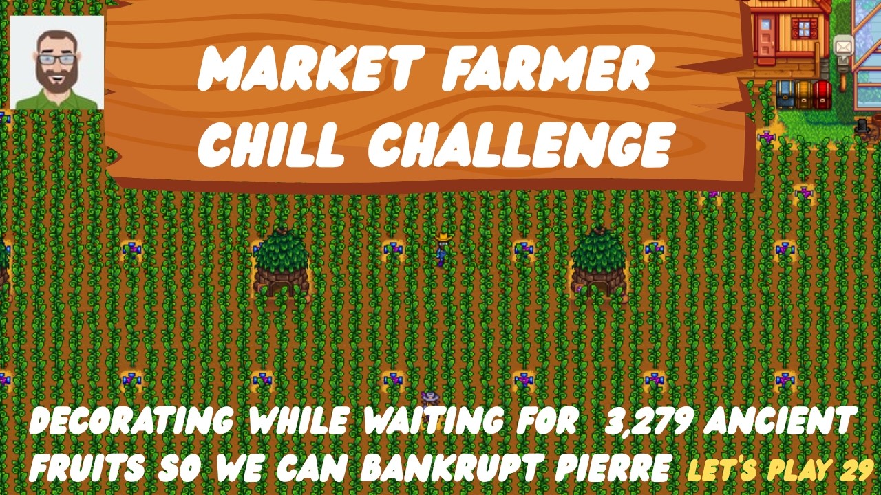 Just Relaxing Stardew -  Market Farmer Challenge Part 29