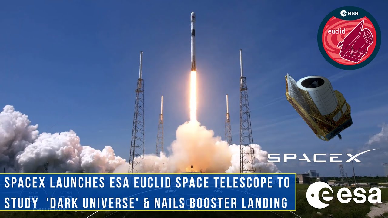 SpaceX launches ESA's Euclid space telescope to study dark universe & nails booster landing