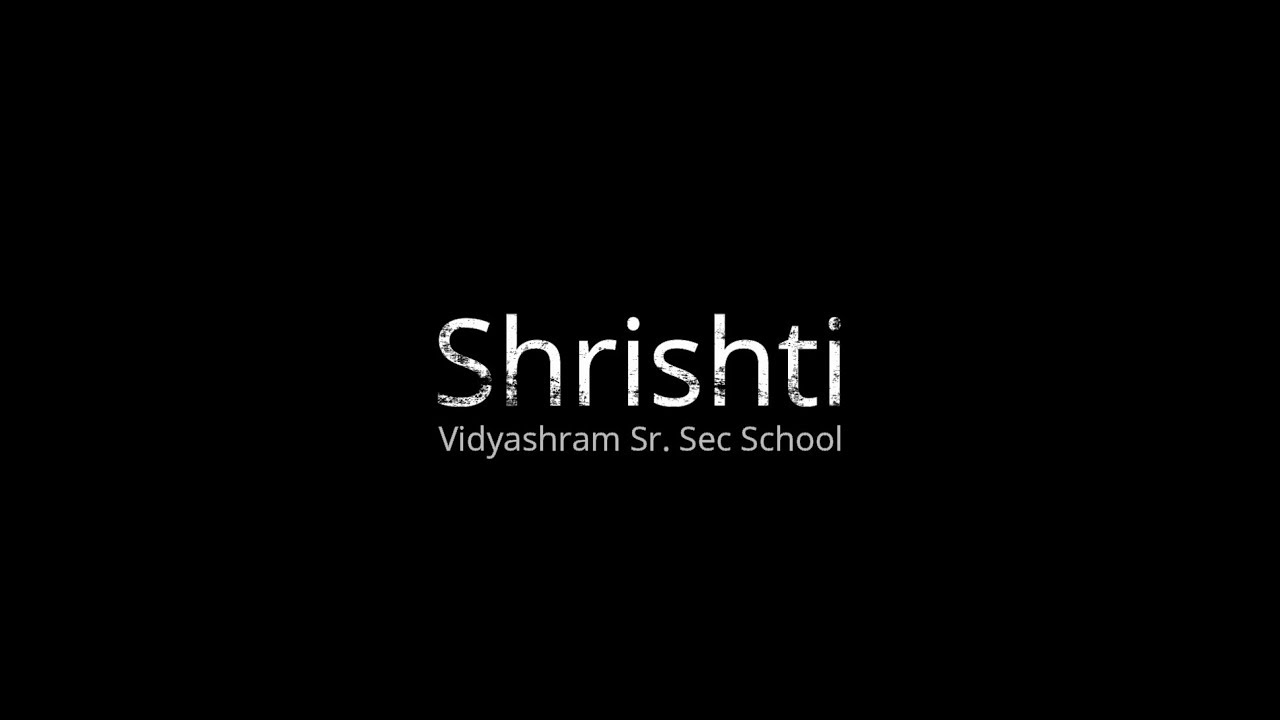 A short Video on Shrishti Vidyashram Sr. Sec School - 2018
