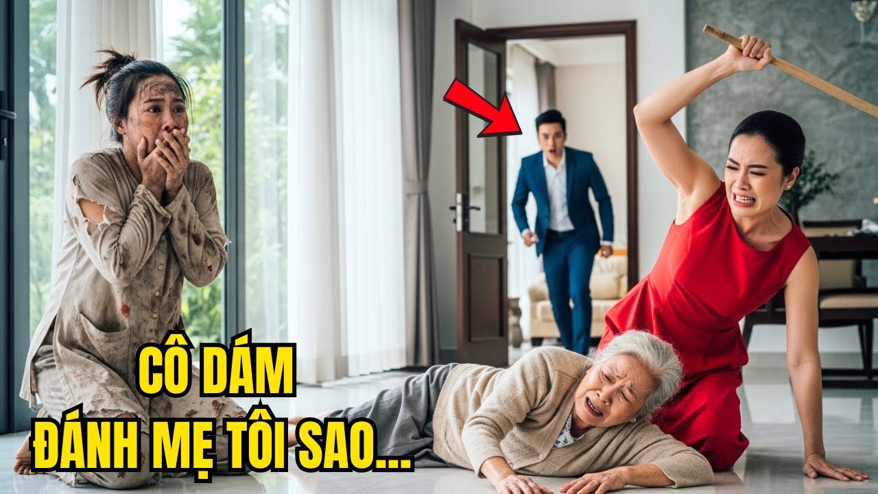 Con dâu ra tay với mẹ chồng giàu có, sự thật phơi bày khi con trai bất ngờ xuất hiện