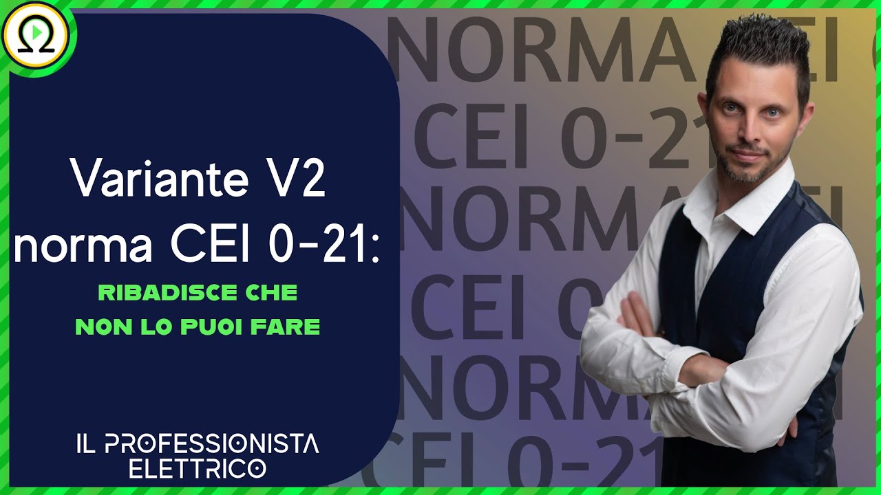 Variante V2 norma CEI 0-21: ribadisce che non lo puoi fare