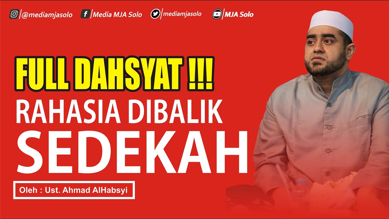 FULL DAHSYAT !!! RAHASIA DIBALIK SEDEKAH | Ust. Ahmad AlHabsyi