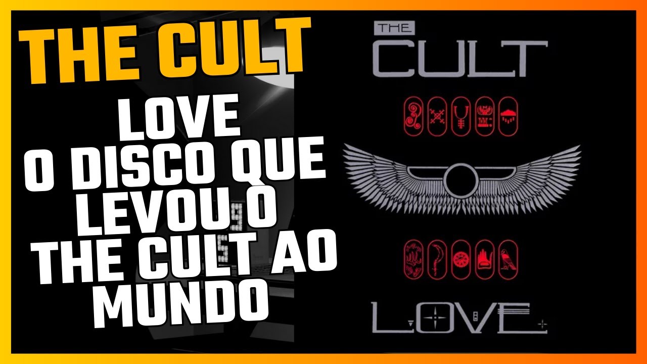 Por Que Love do The Cult Virou um Clássico Absoluto?