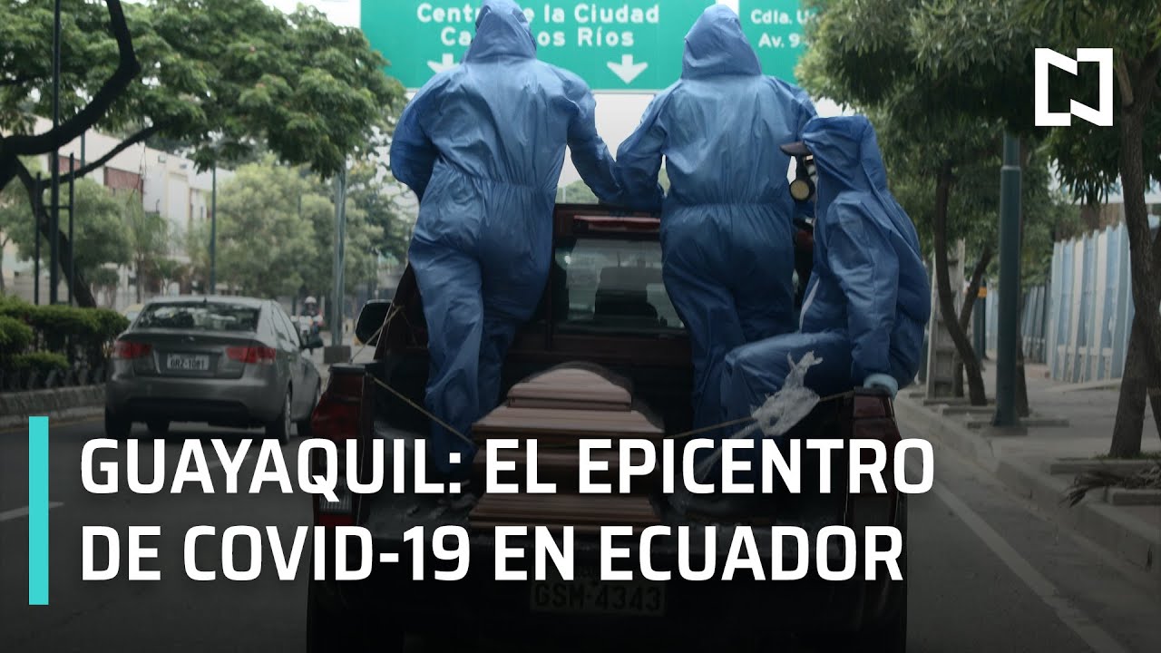 Coronavirus en Ecuador l Guayaquil: epicentro de la pandemia en el país sudamericano