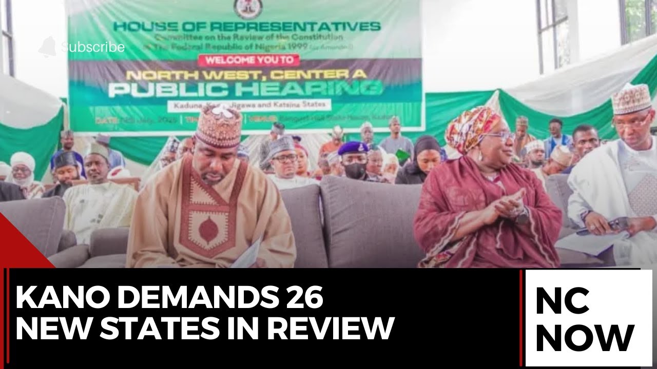 Kano Demands 26 New States at Constitution Review in Kaduna