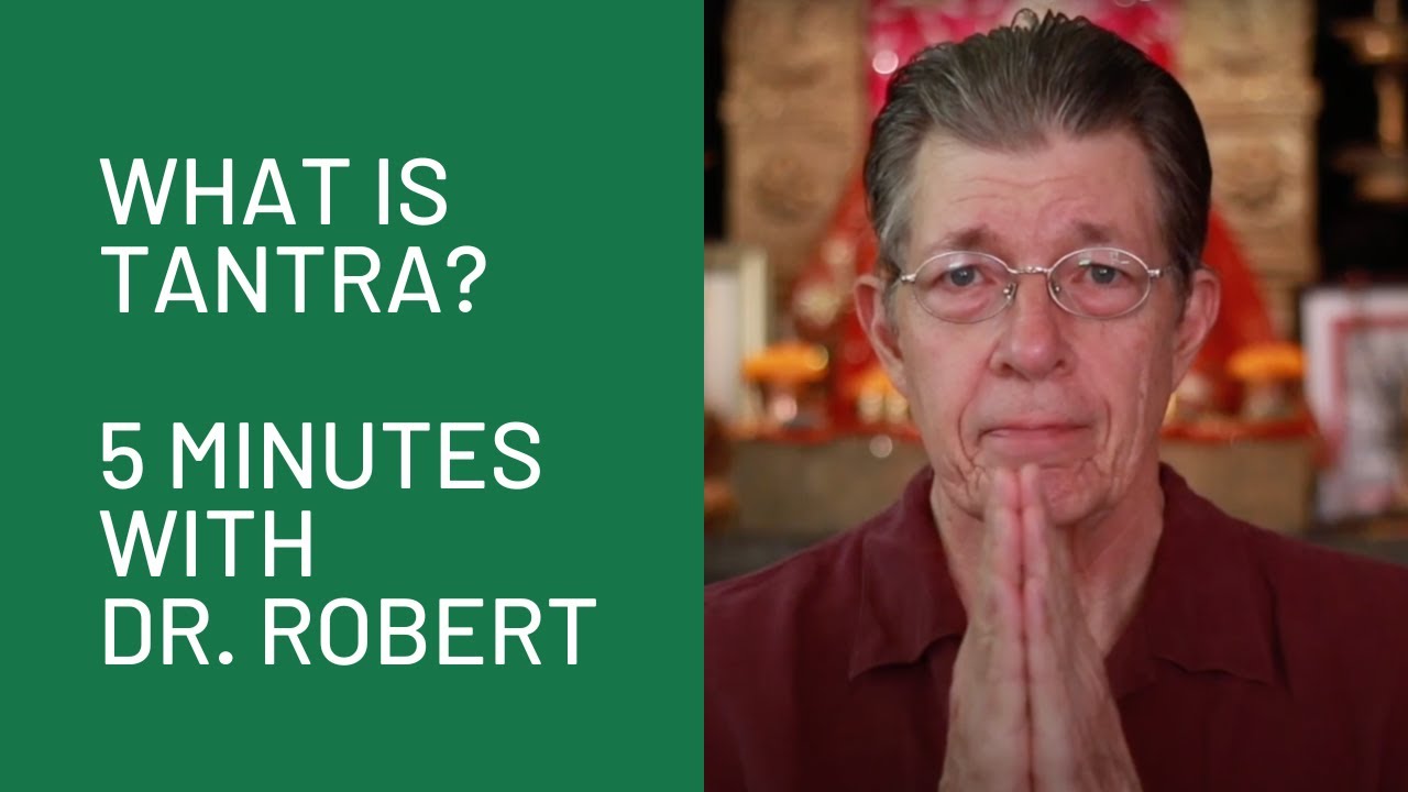 What is Tantra?: 5 Minutes with Dr. Robert