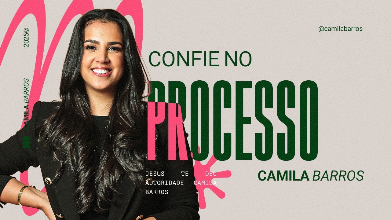CONFIE NO PROCESSO | Camila Barros