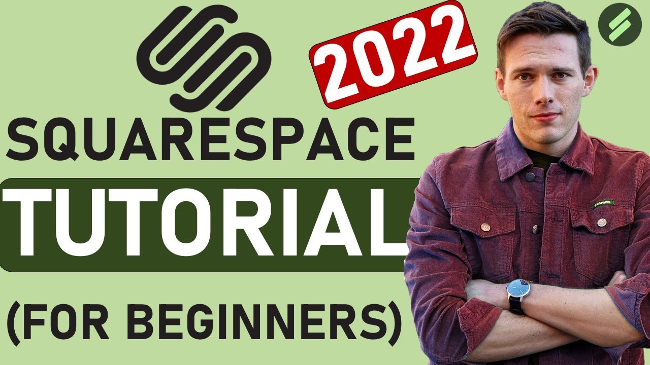 Squarespace Tutorial for Beginners (2022 Full Tutorial) - Create A Professional Website