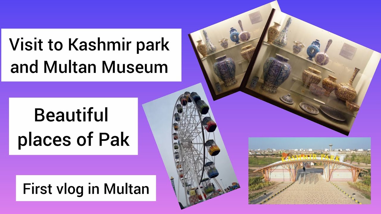 First vlog in Multan visiting the cultural places of Pakistan 