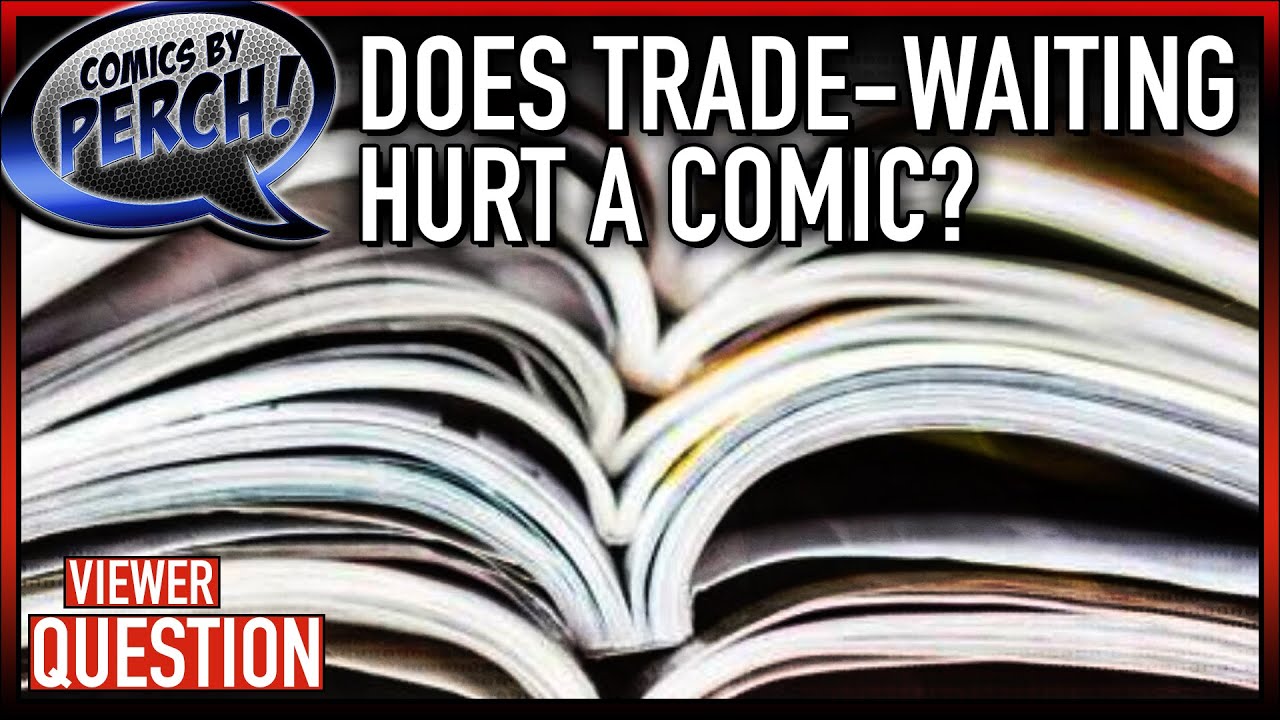 Does trade-waiting hurt a comic?