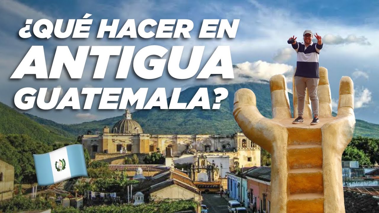 ¿Qué Hacer en Antigua, GUATEMALA? 🇬🇹