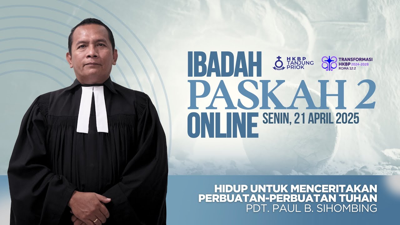 Ibadah Paskah II Online • Senin, 21 April 2025 • HKBP Ressort Tanjung Priok