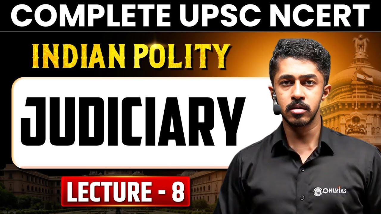 Judiciary | Indian Polity  | Lecture 8 - NCERT Free Series | UPSC
