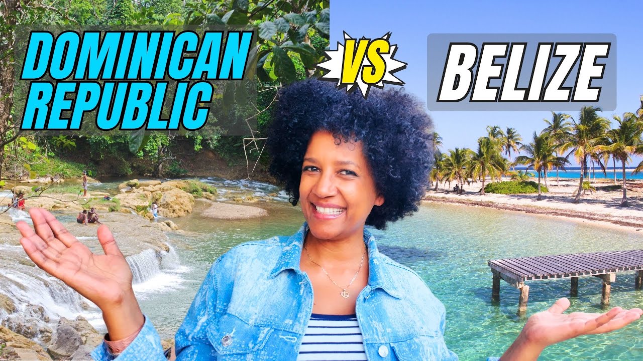 BELIZE vs DR: Which Feels like HOME? (2025)