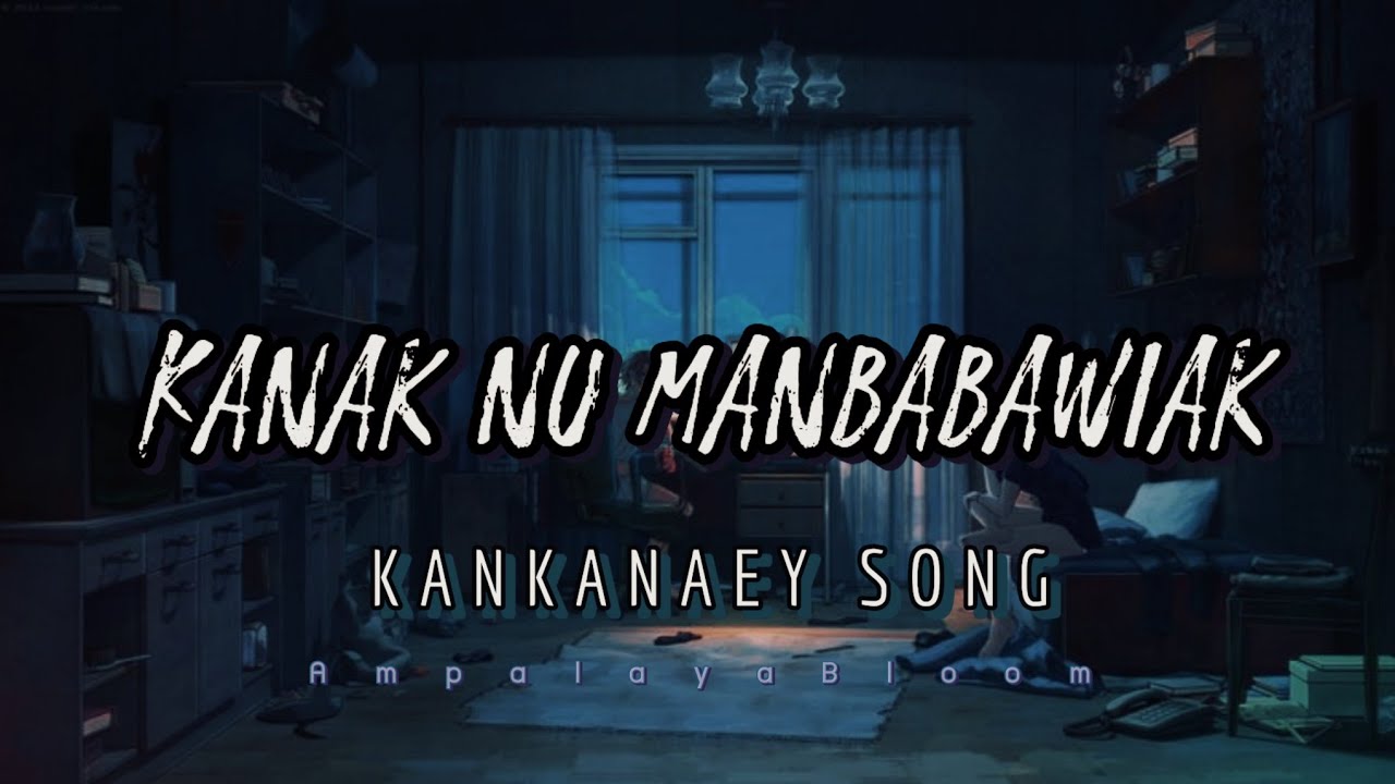 Kanak Nu Manbabawiak II KANKANAEY SONG LYRICS