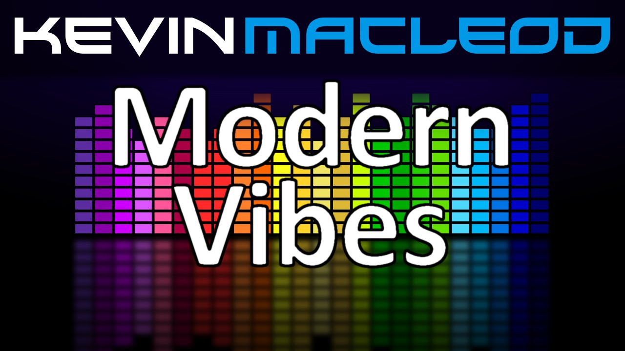 Kevin MacLeod: Modern Vibes
