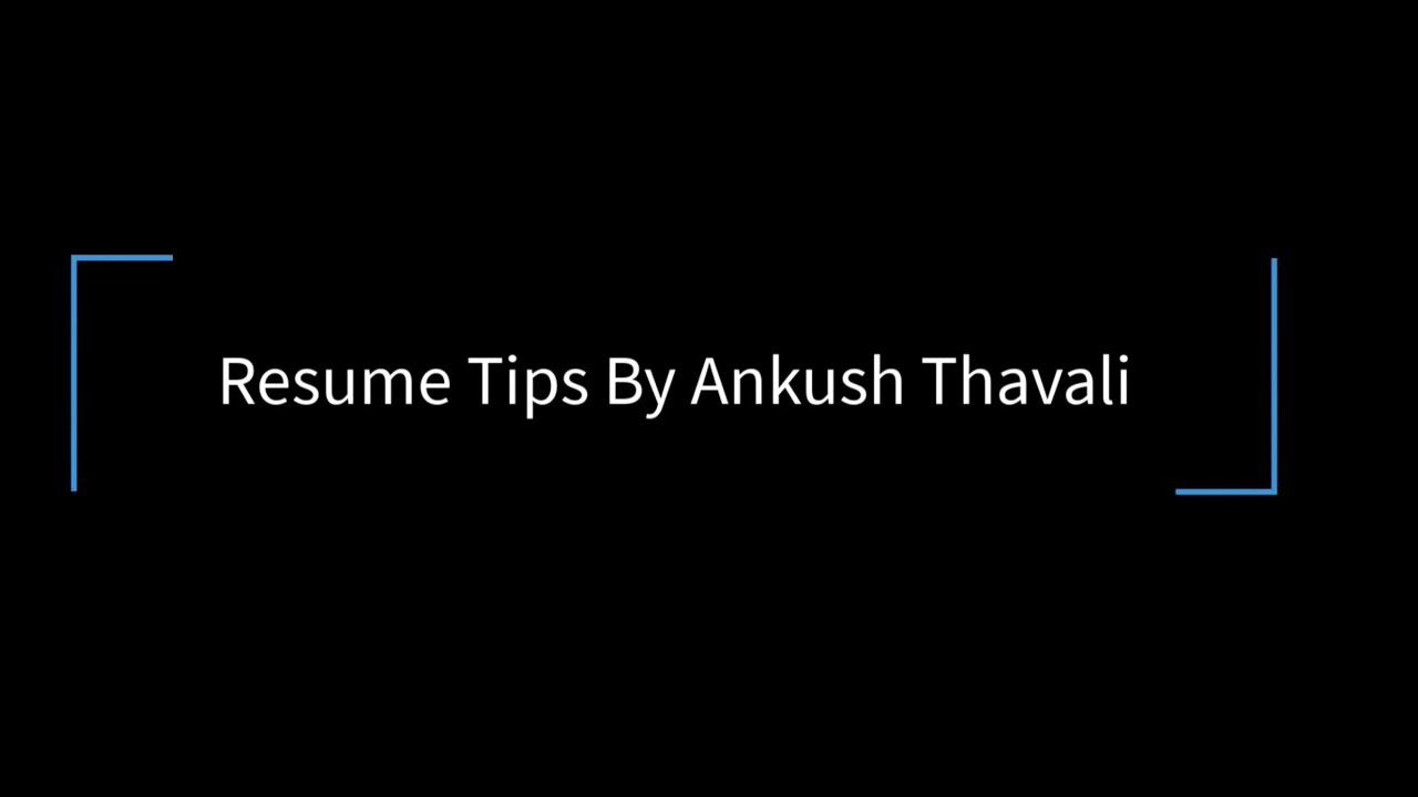Resume Tips By Ankush Thavali