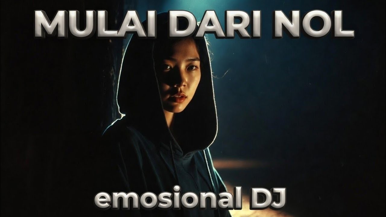 MULAI DARI NOL | EMOSIONAL DJ | MERASA PERNAH TERPURUK TAPI BISA BANGKIT LAGI