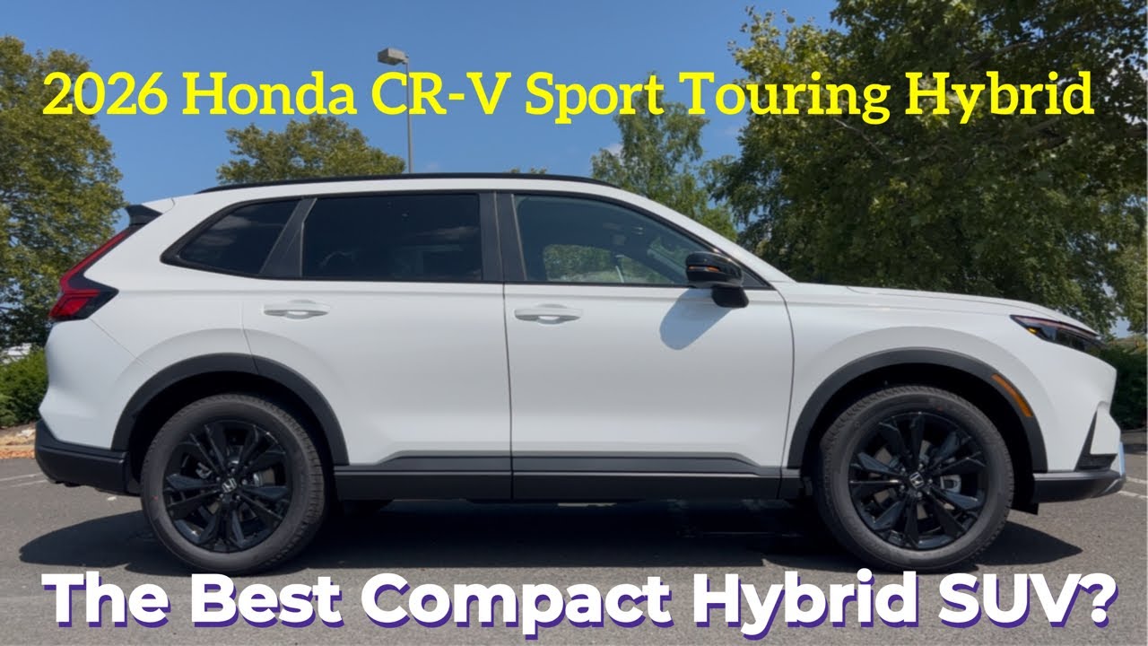 2026 Honda CR-V Sport Touring Hybrid: Is The 2026 CR-V The BEST Hybrid Compact SUV?