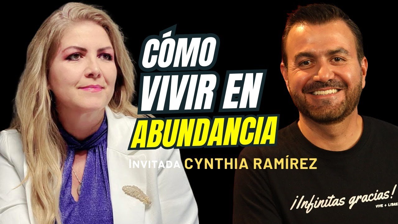 Cómo vivir en Abundancia con Cynthia Ramírez