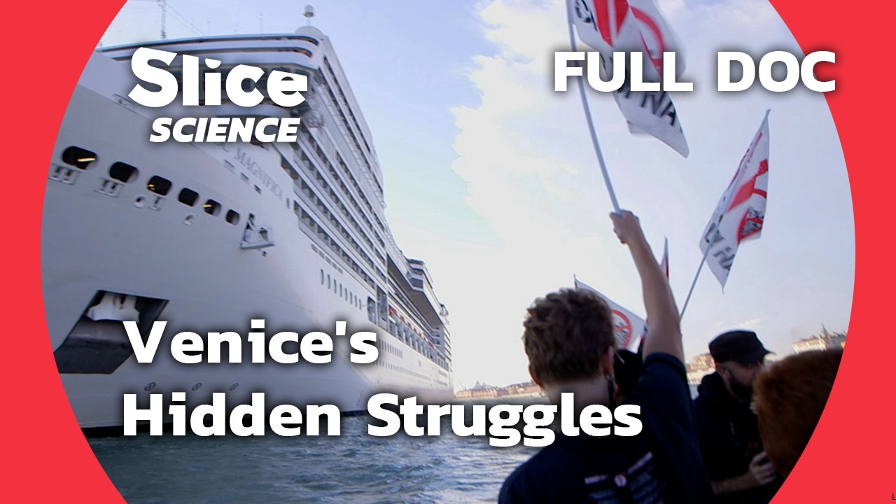 Venice vs. Tourism: The Fight to Save a City| SLICE SCIENCE | FULL DOC
