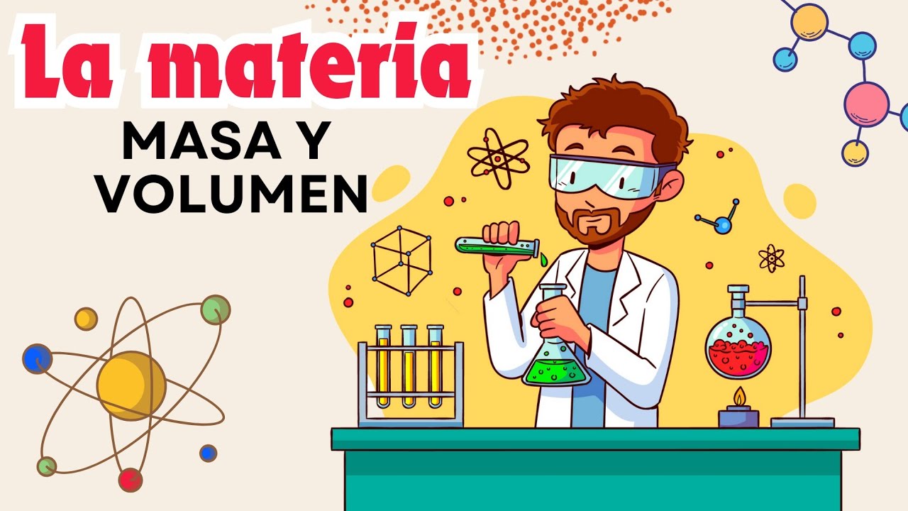 La materia  y sus propiedades [masa y volumen]