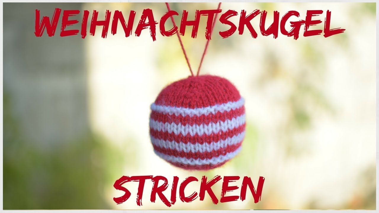 Weihnachtskugel stricken | Christbaumkugel stricken DIY Weihnachtsschmuck