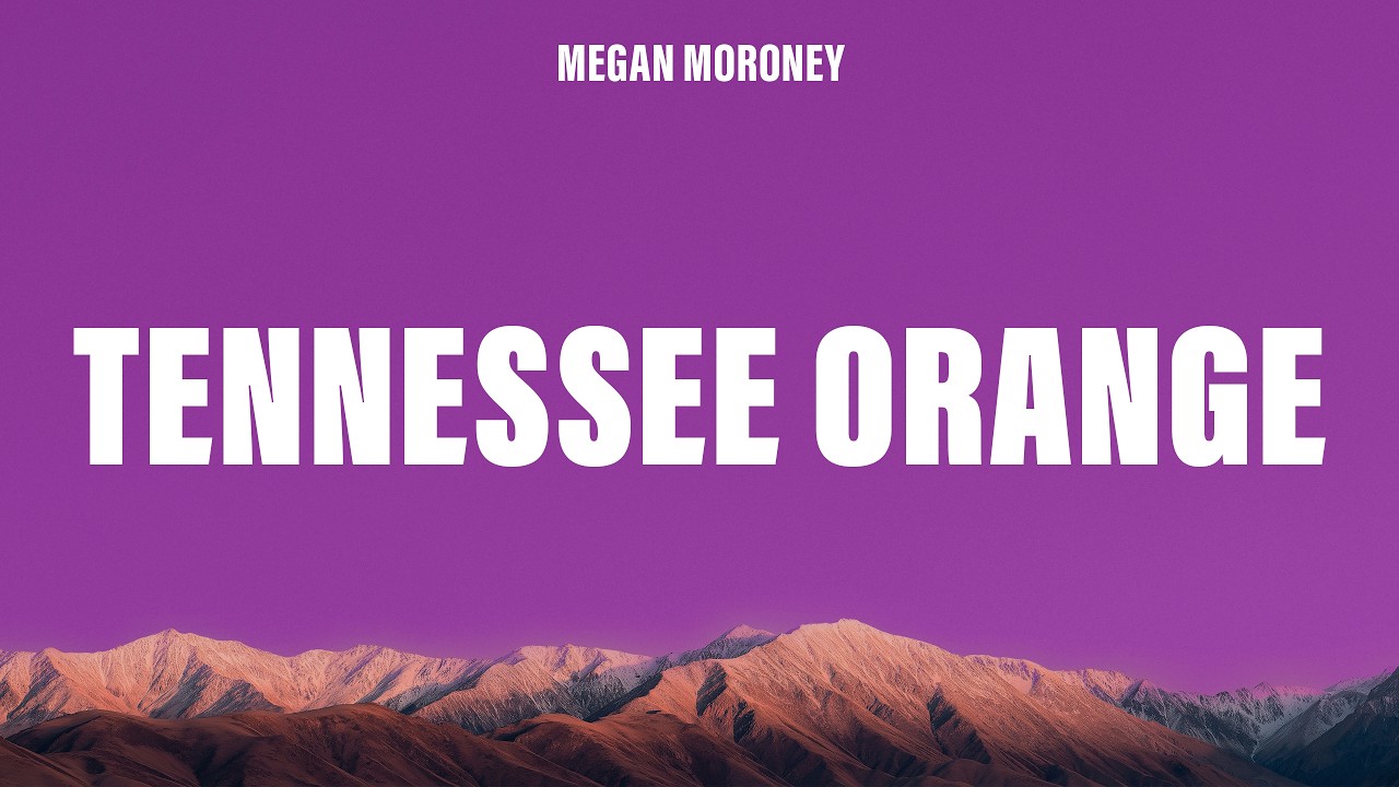 Megan Moroney - Tennessee Orange (Lyrics)