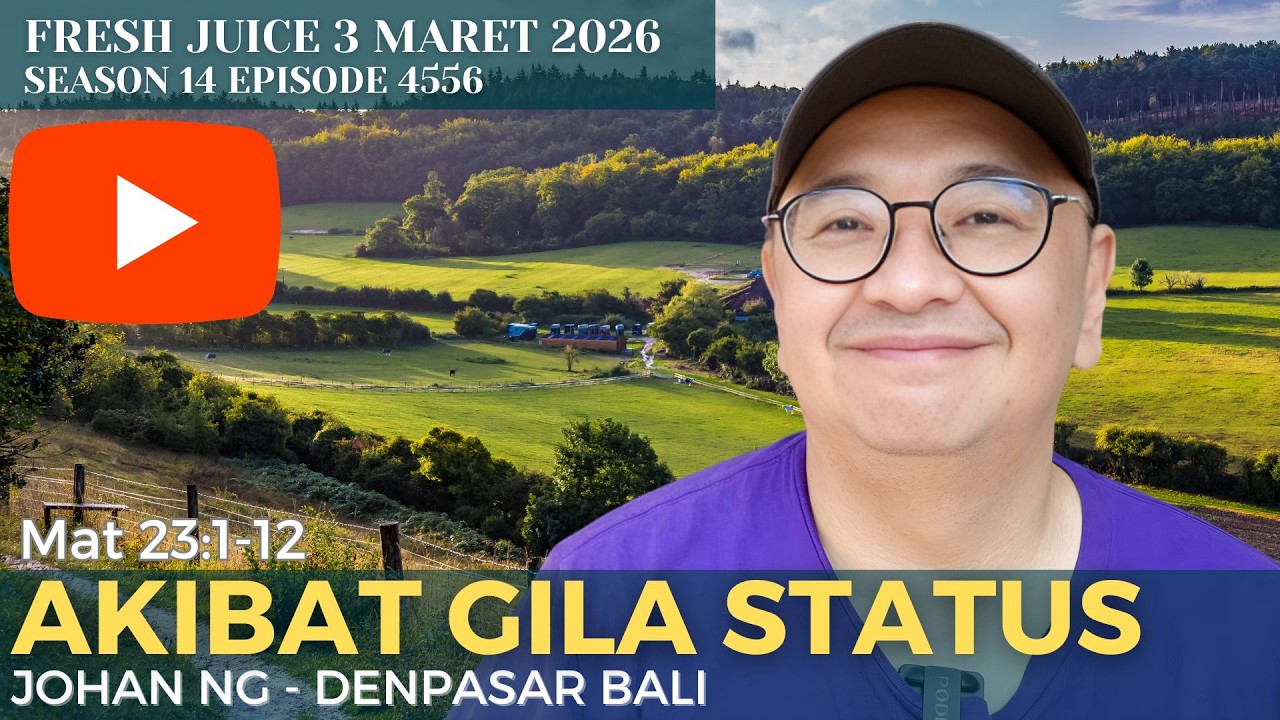 Akibat Gila Status - Fresh Juice 3 Maret 2026 -  Johan Ng - Denpasar Bali