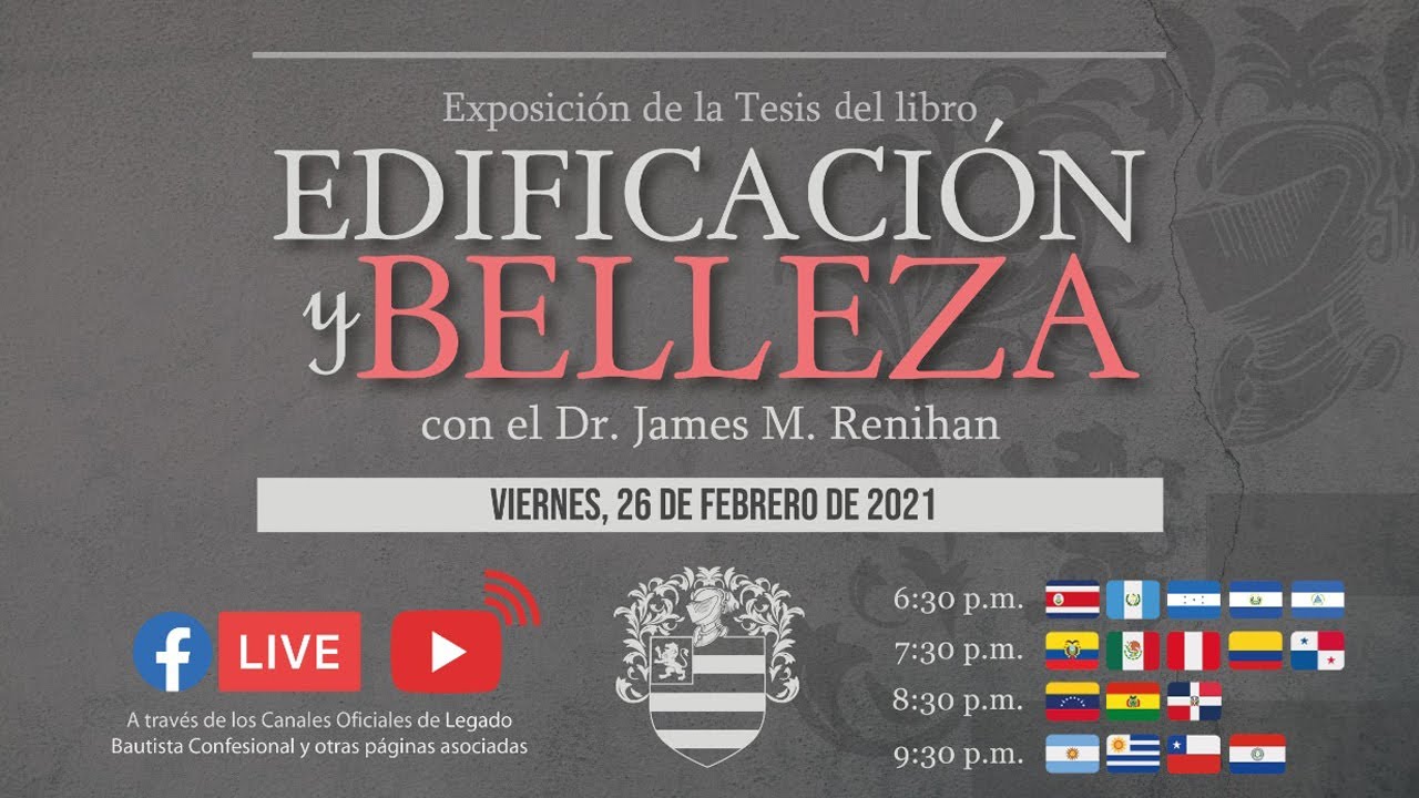 Exposición de la Tesis del Libro Edificación y Belleza - con el Dr. James M. Renihan