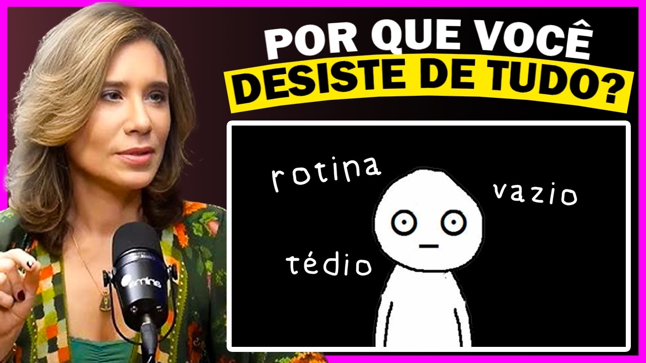 Por Que Você Começa Tudo e Nunca Termina? | Dra. Ana Beatriz Barbosa