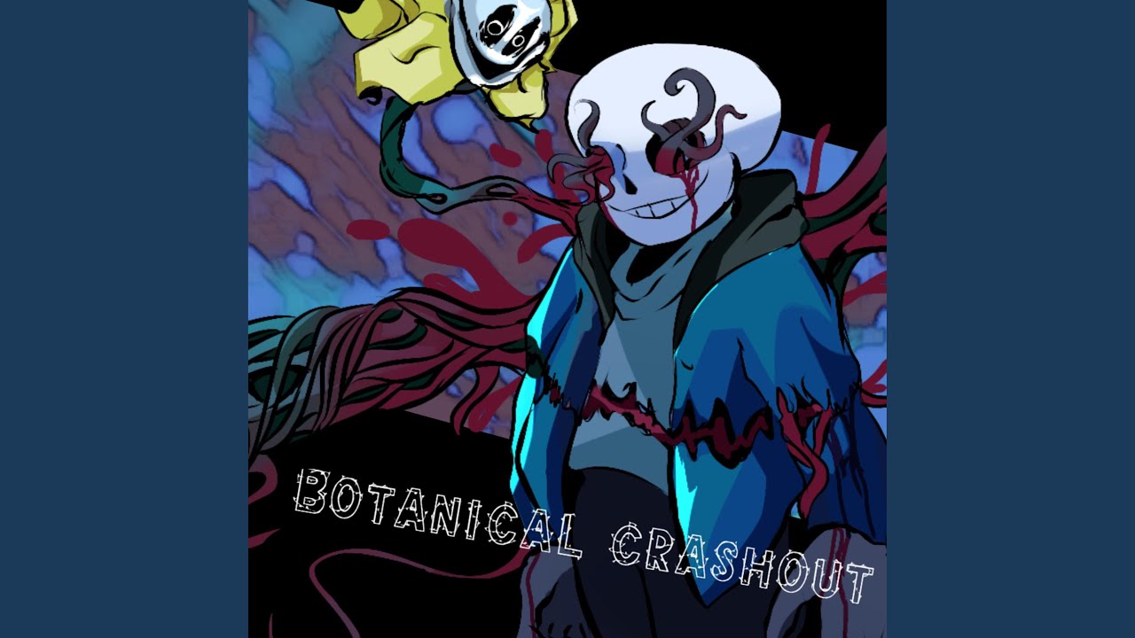 BOTANICAL CRASHOUT