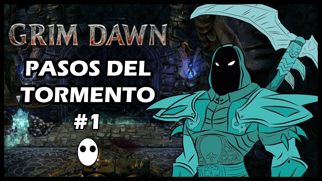 GRIM DAWN – PASOS DEL TORMENTO / STEPS OF TORMENT - THE MASKED