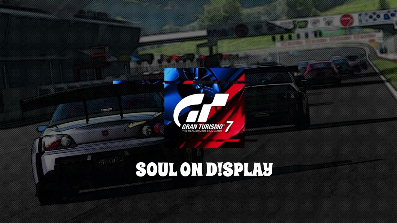 SOUL ON D!SPLAY | Daiki Kasho | Gran Turismo 7 Version| (Slowed)