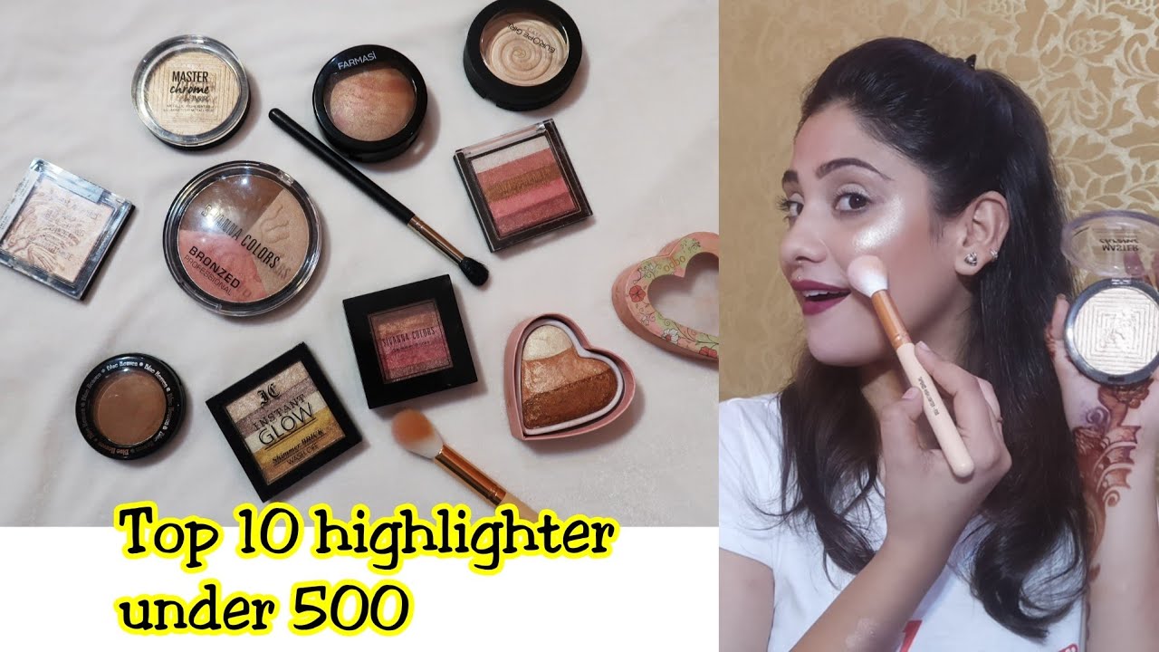 TOP 10 HIGHLIGHTER UNDER 500 || SHYSTYLES