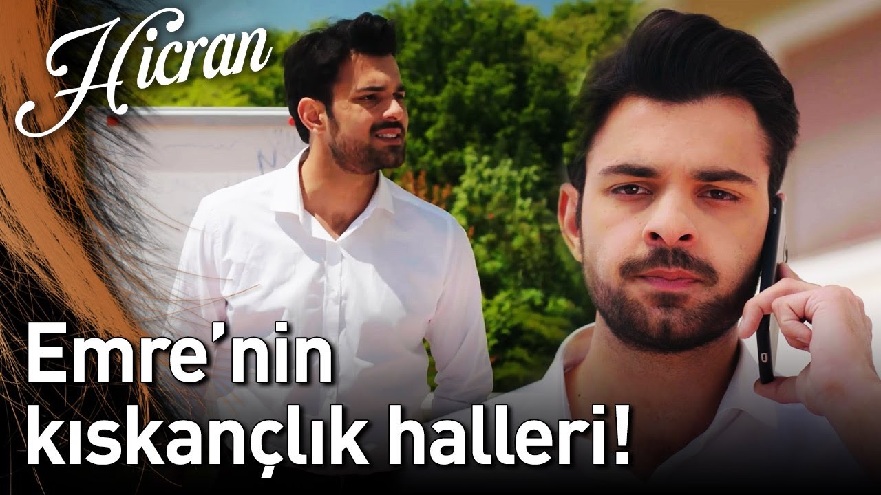 Hicran 65. Bölüm - Emre'nin Kıskançlık Halleri!😤😡