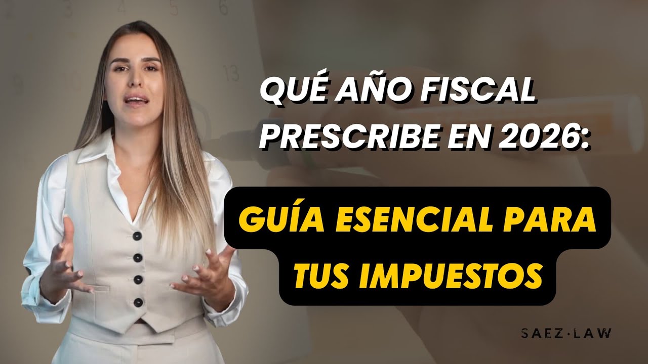 Qué año fiscal prescribe en 2026: Guía esencial para tus impuestos