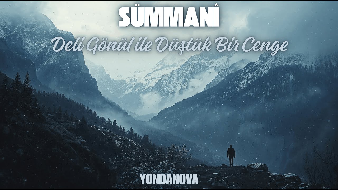 Deli Gönül ile Düştük Bir Cenge | SÜMMANÎ | Kadim Sözler Modern Sesler | YONDANOVA Universal Music