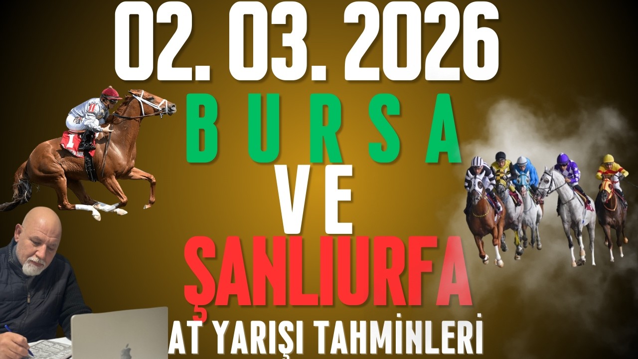 02 Mart 2026 Pazartesi Bursa ve Şanlıurfa At Yarışı Tahminleri At Yarışı Yorumlar- Bolşanslar