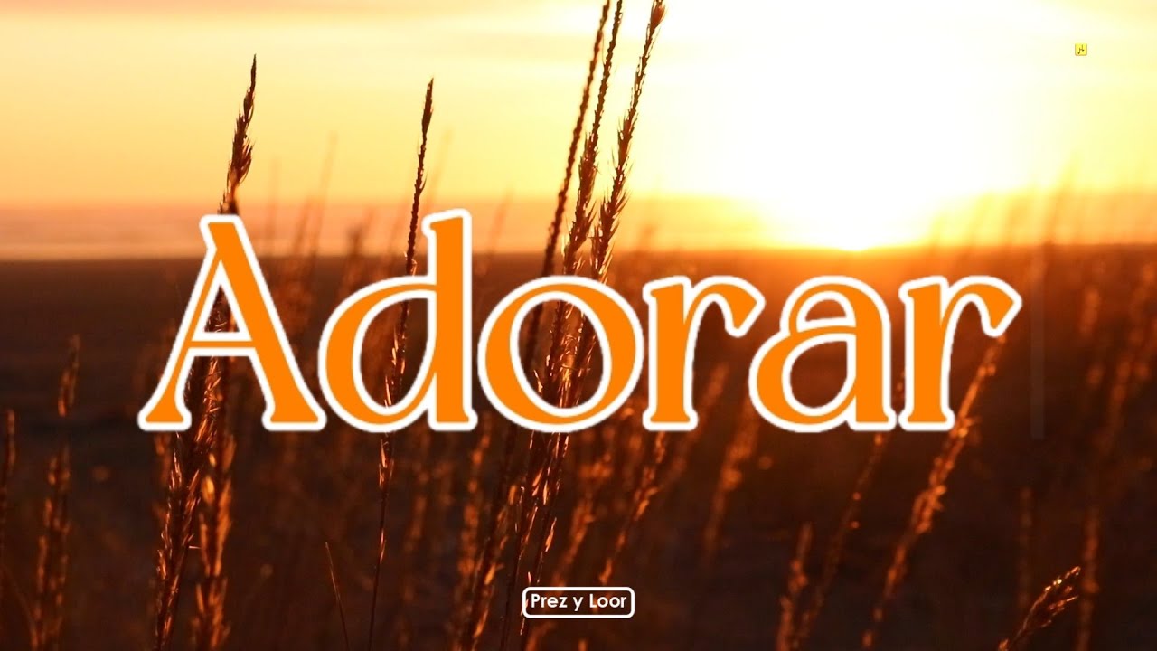 Adorar - Prez y Loor