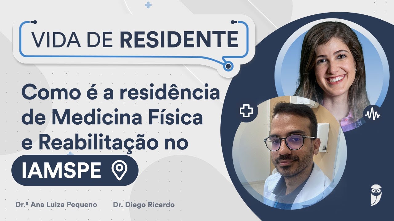 Como é a residência de Medicina Física e Reabilitação no IAMSPE? - Dr. Diego Ricardo