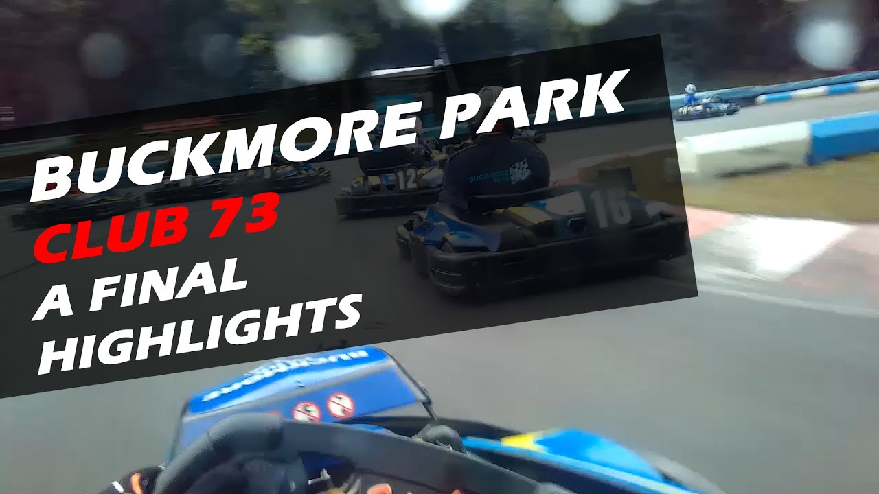 Club 73 | Buckmore Park | A Final Highlights - Things get MOIST